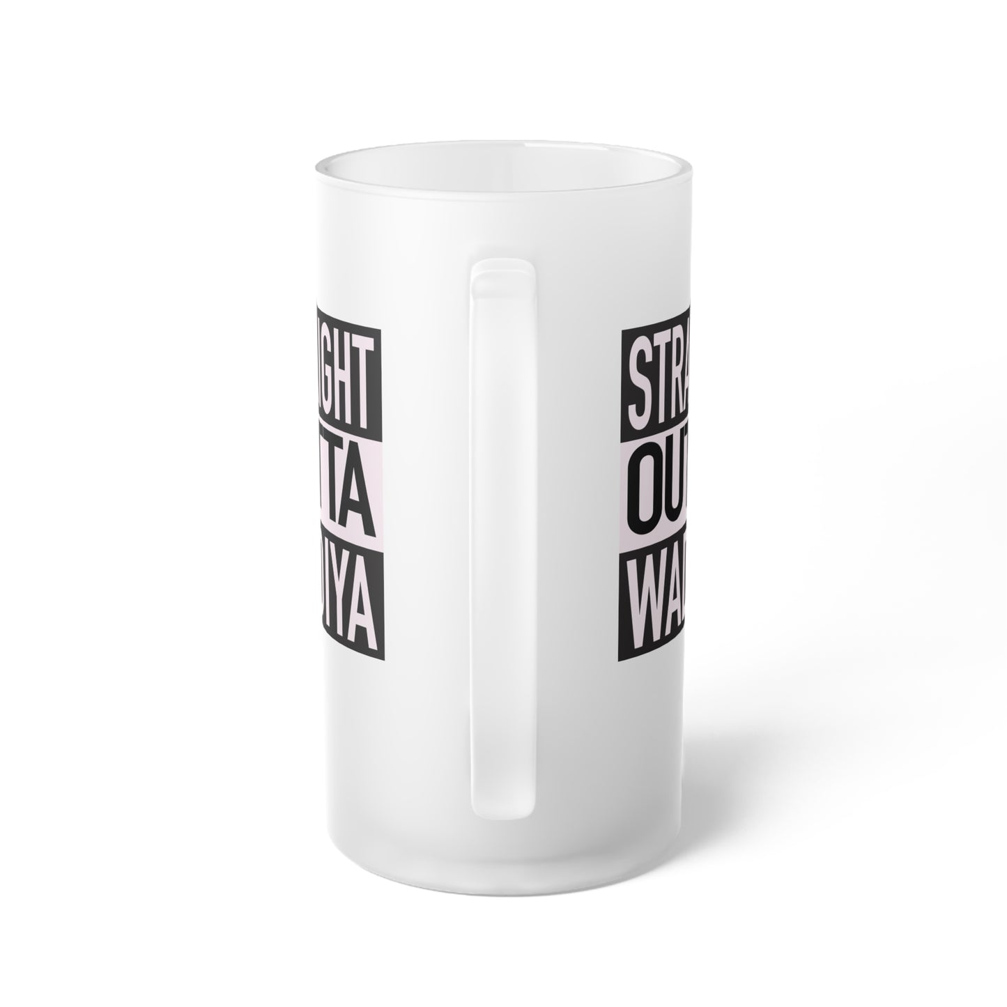 Straight Outta Wadiya Frosted Glass Beer Mug