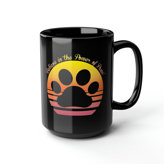 Believe in the Power of Paws! Black Mug, 15oz