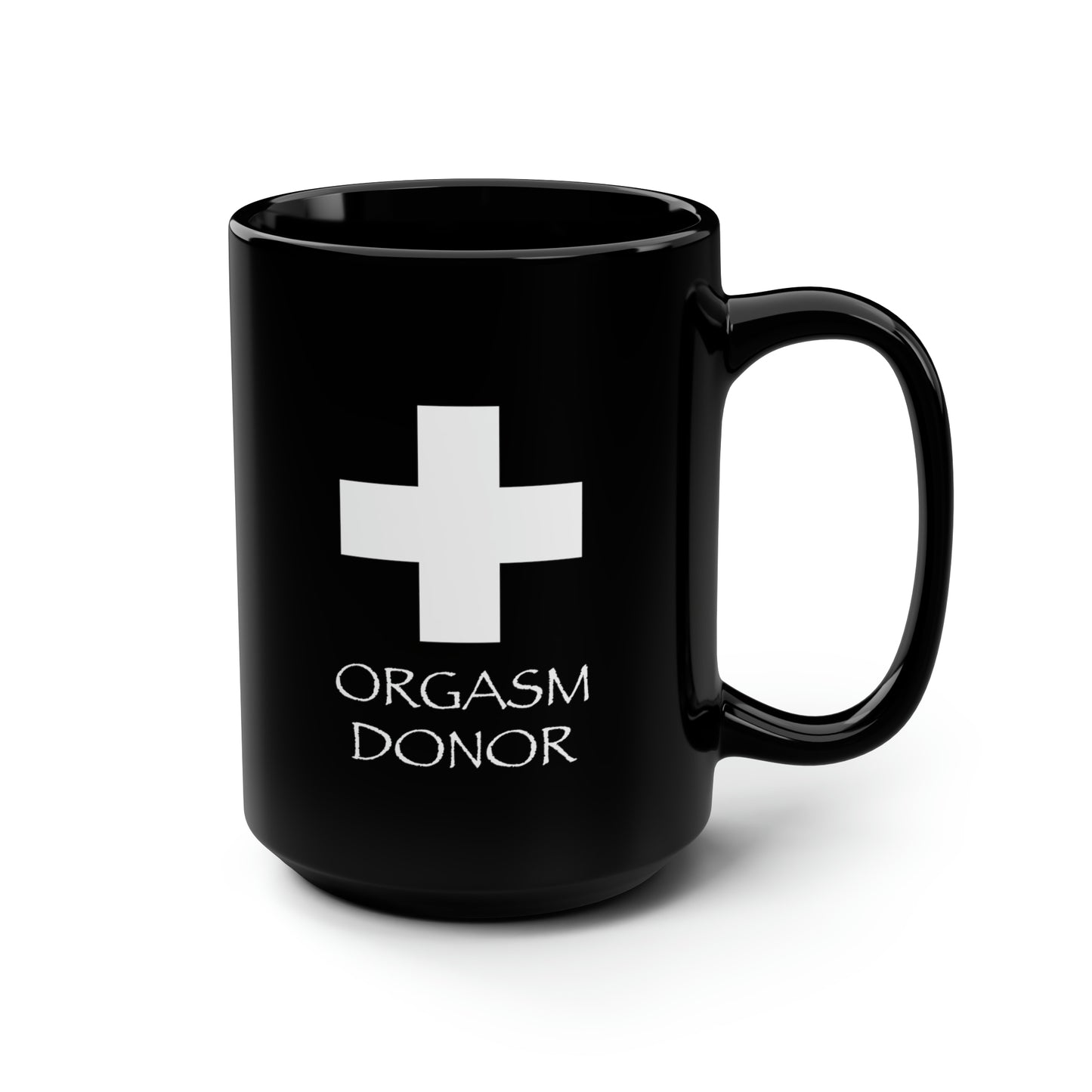 Orgasm Donor Black Mug, 15oz