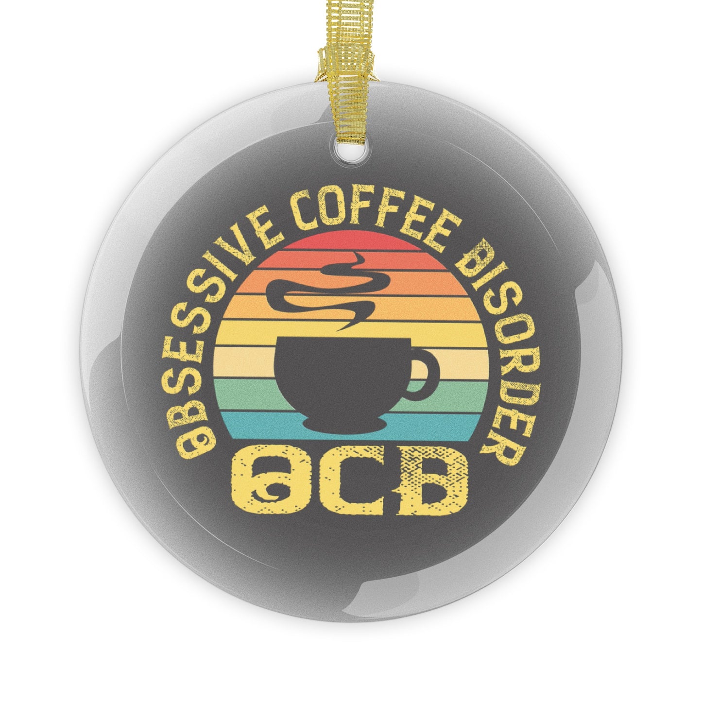 Obsessive Coffee Disorder Glass Ornaments