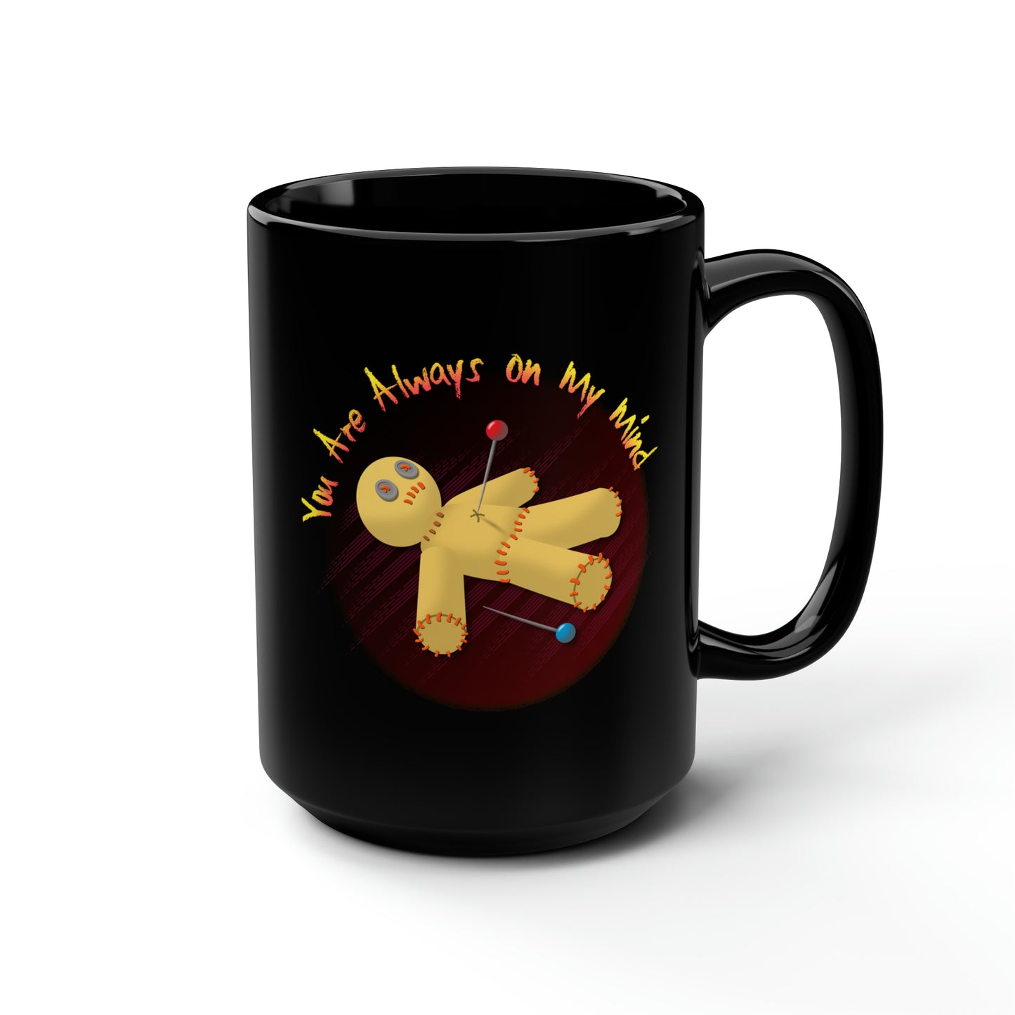 You Are Always on My Mind Black Mug, 15oz