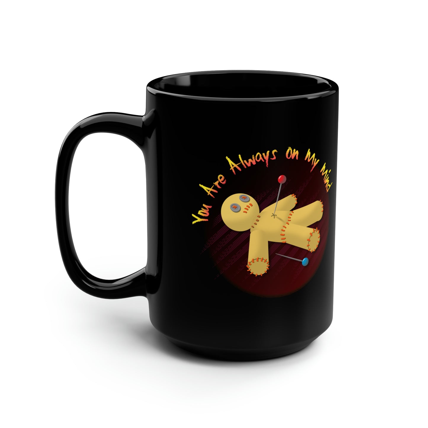 You Are Always on My Mind Black Mug, 15oz