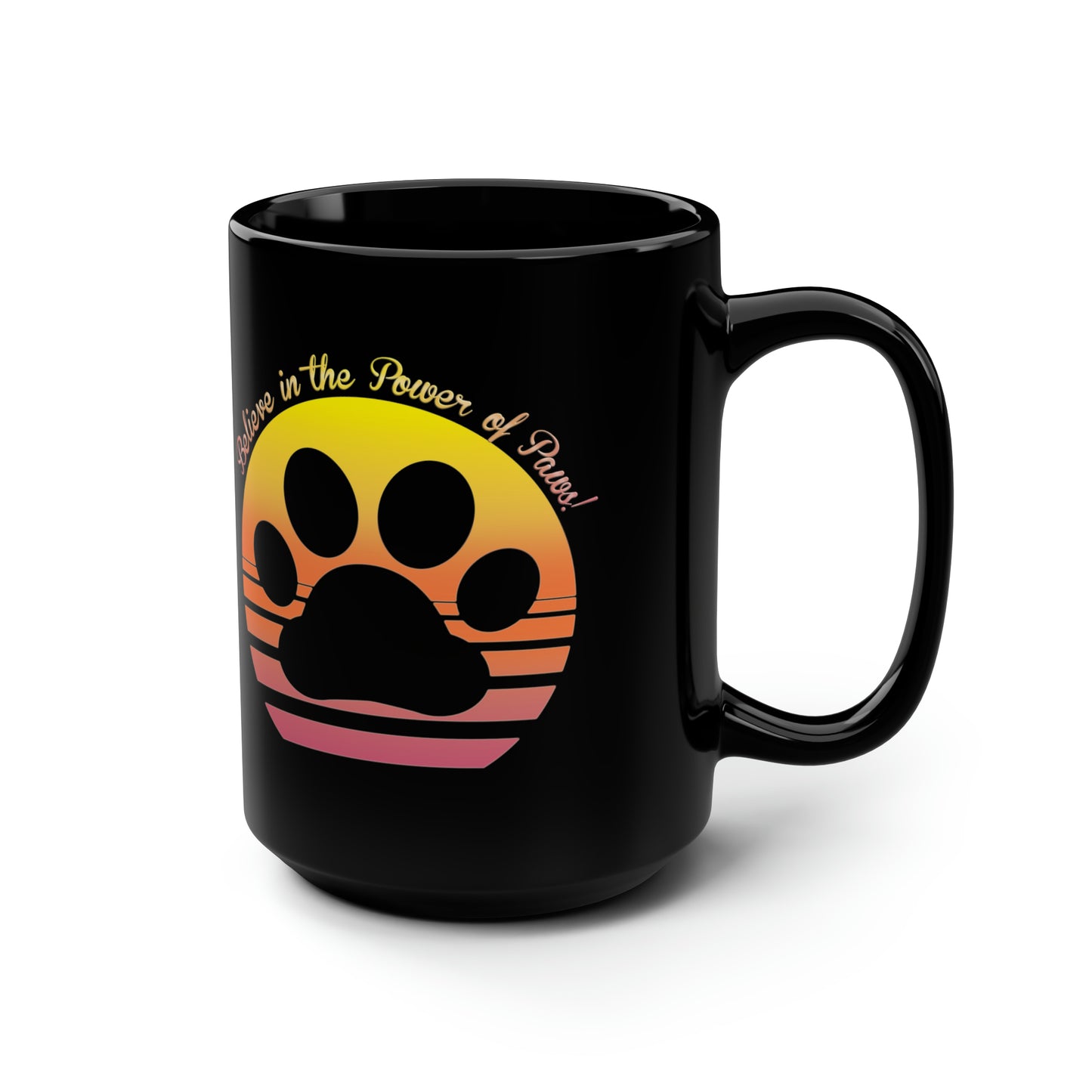 Believe in the Power of Paws! Black Mug, 15oz