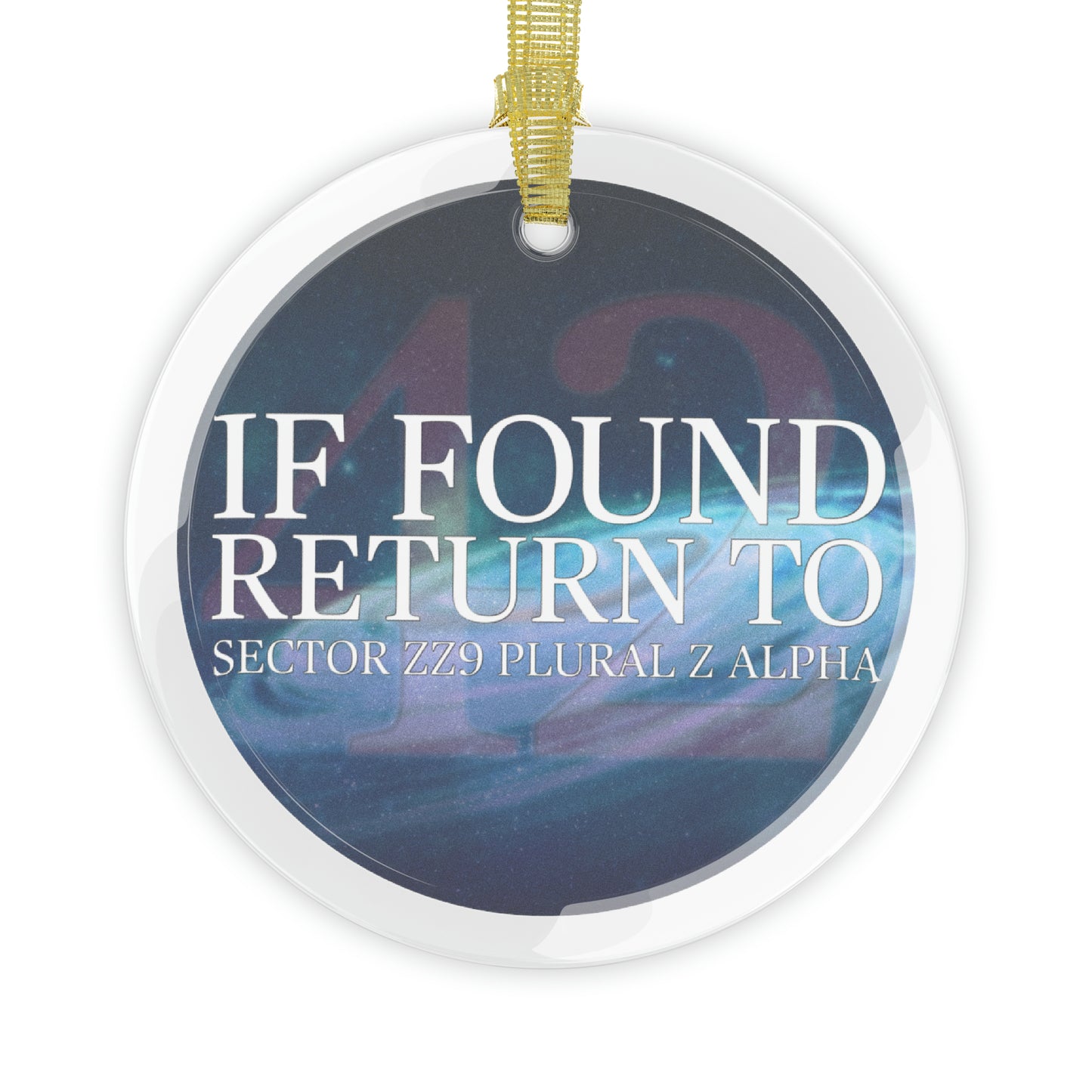 If Found Return to Sector ZZ9 Plural Z Alpha Glass Ornaments