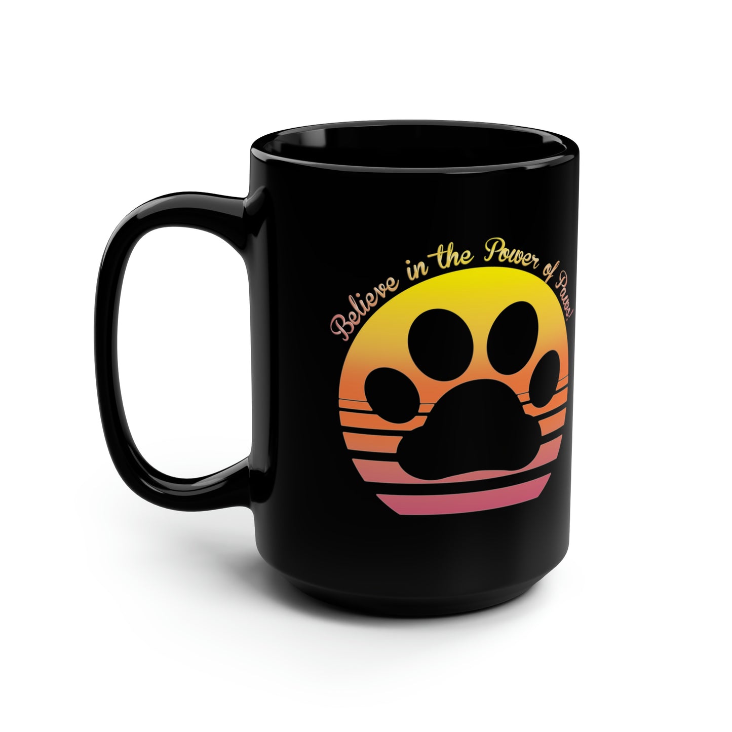 Believe in the Power of Paws! Black Mug, 15oz