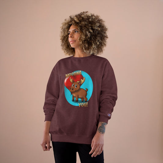 Moosing You Champion Sweatshirt