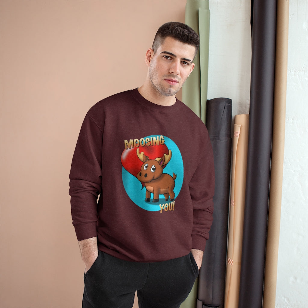 Moosing You Champion Sweatshirt