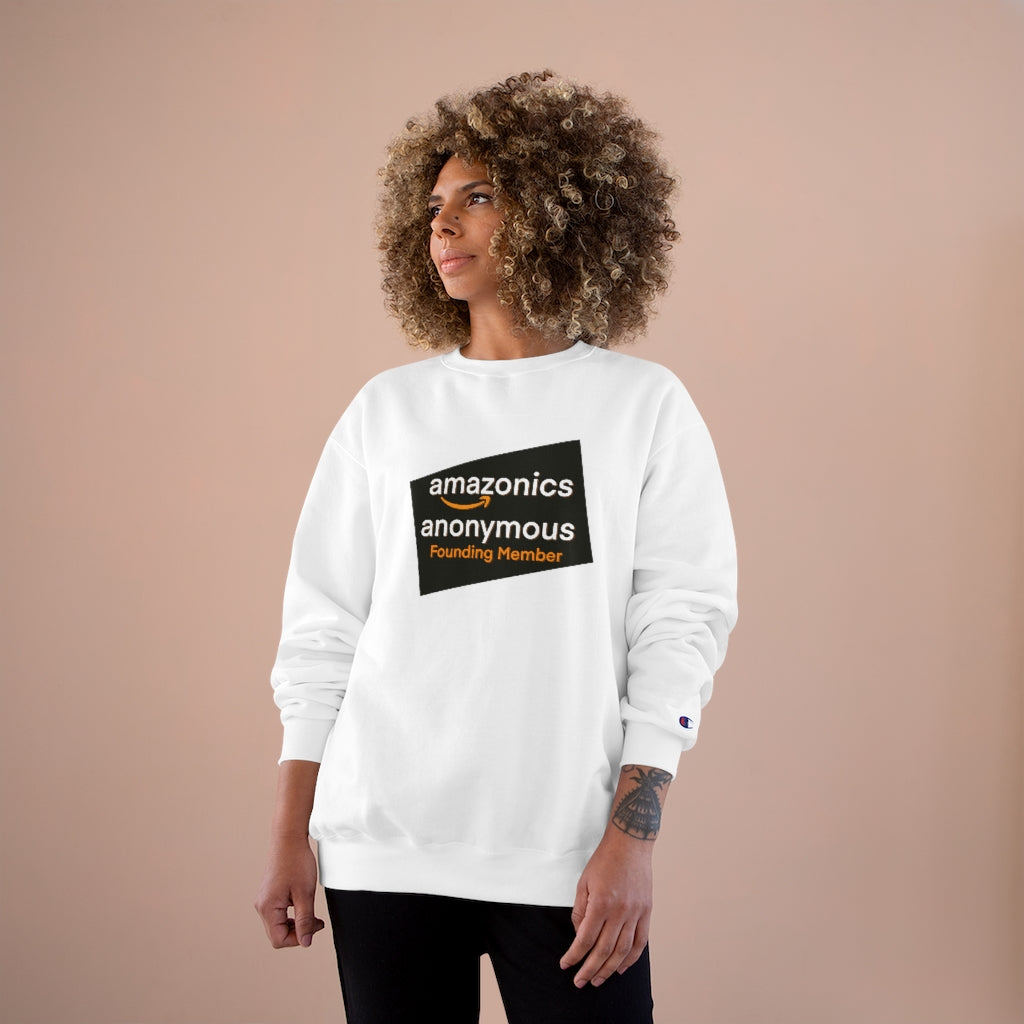 Amazonics Anonymous -Champion Sweatshirt