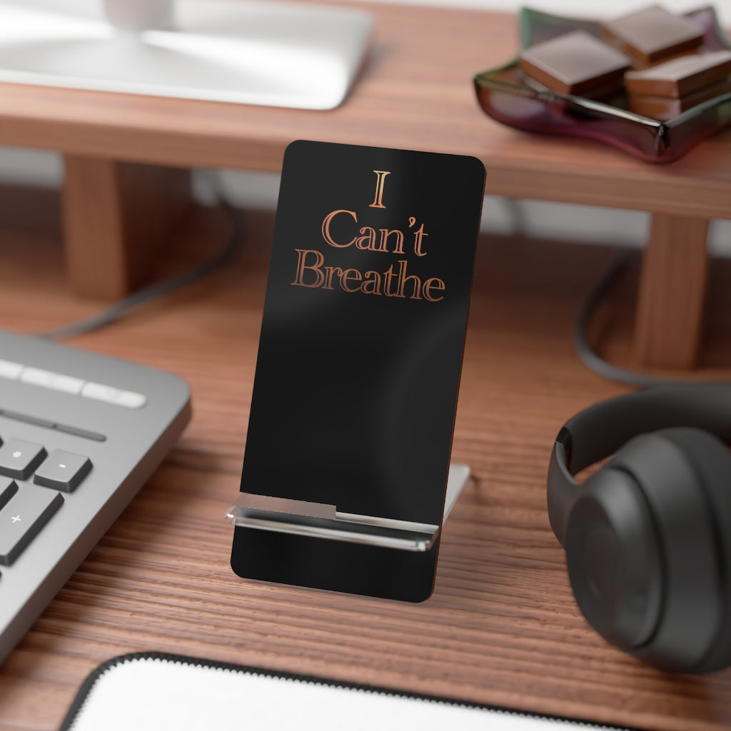 I Can't Breath Mobile Display Stand for Smartphones