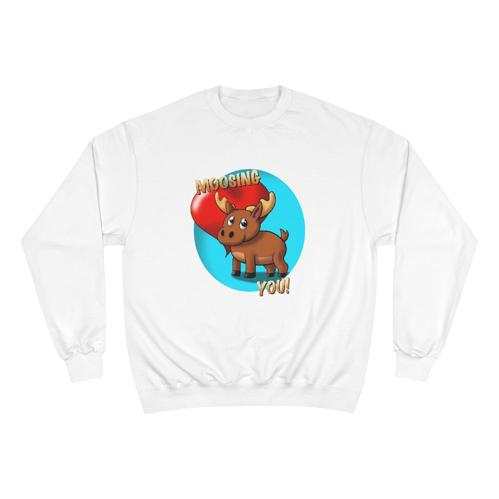 Moosing You Champion Sweatshirt